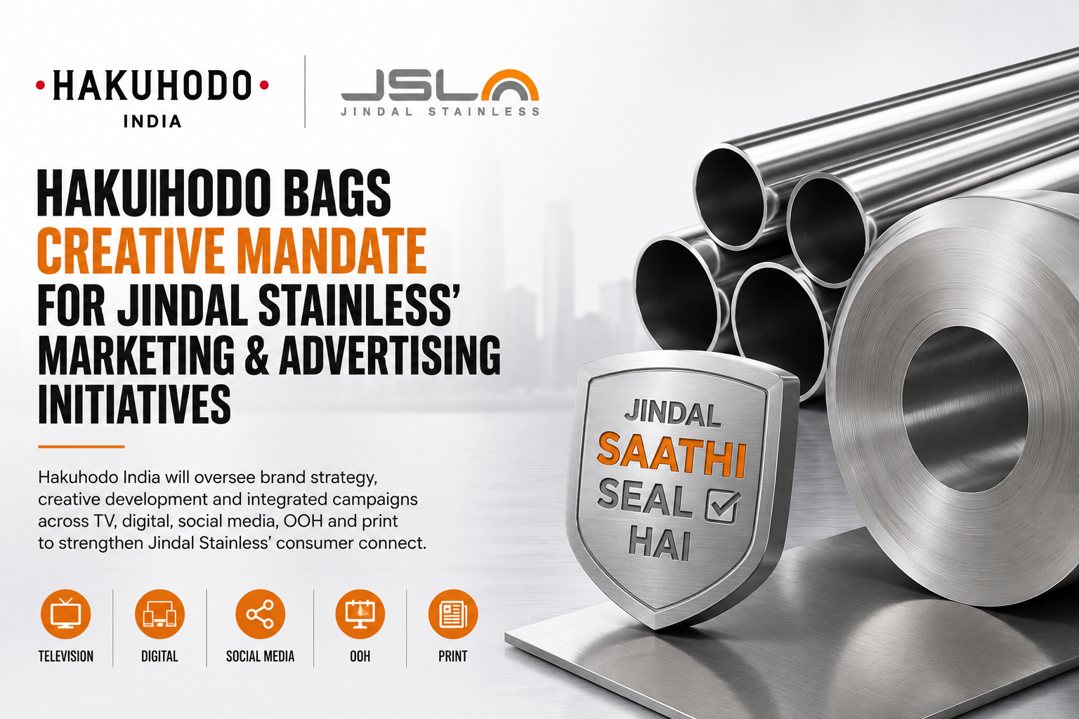 Hakuhodo Bags Creative Mandate For Jindal Stainless Marketing Initiatives